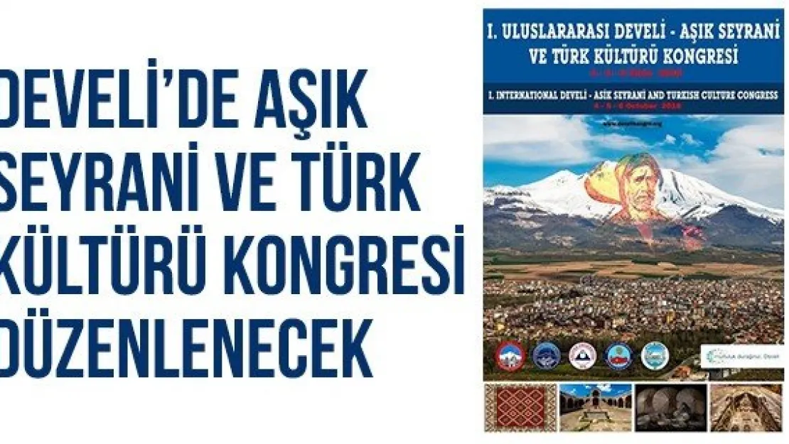 Develi'de Aşık Seyrani ve Türk Kültürü Kongresi düzenlenecek