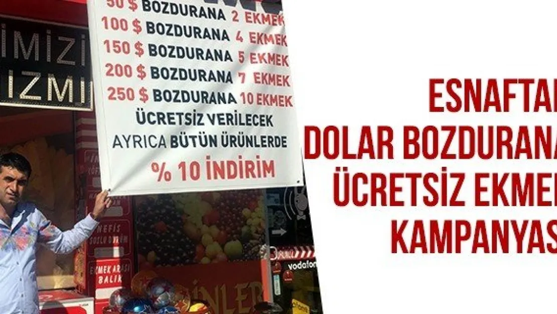 Esnaftan dolar bozdurana ücretsiz ekmek kampanyası