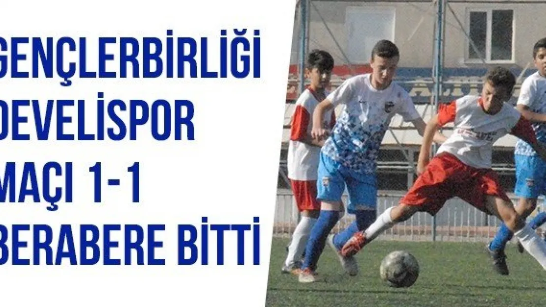 Gençlerbirliği- Develispor maçı 1-1 berabere bitti  