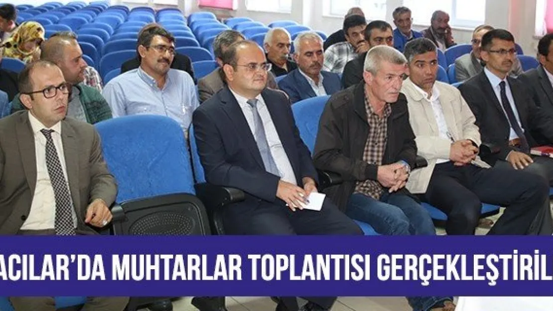 Hacılar'da Muhtarlar Toplantısı Gerçekleştirildi