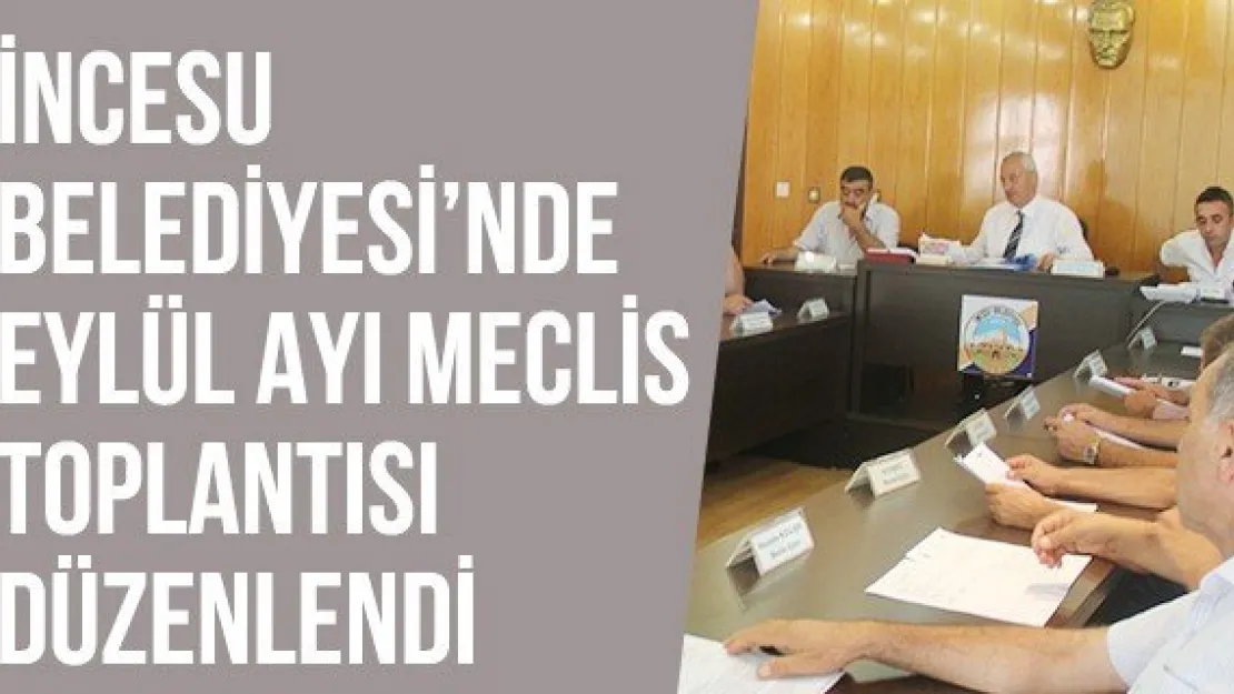 İncesu Belediyesi'nde Eylül ayı Meclis Toplantısı düzenlendi