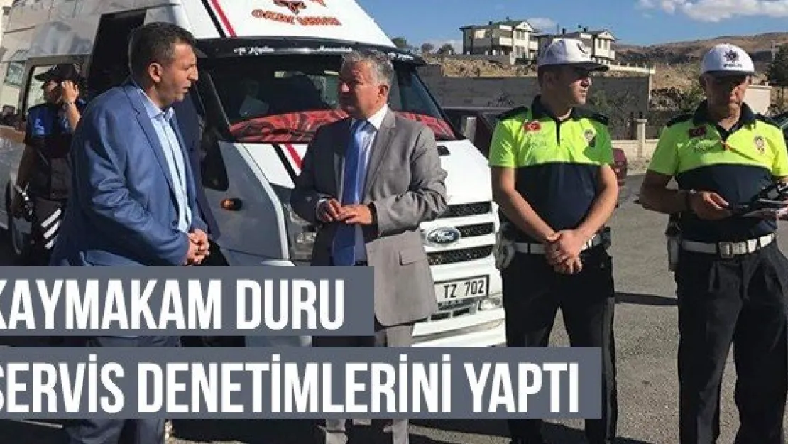 Kaymakam Duru Servis Denetimlerini Yaptı