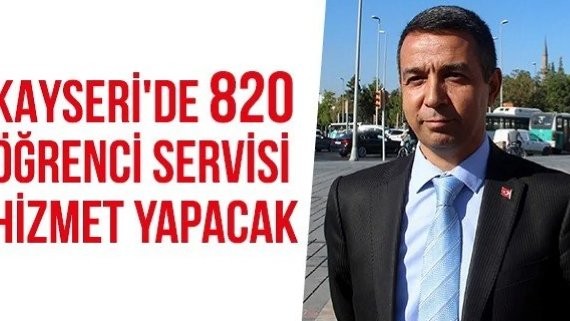 Kayseri'de 820 Öğrenci Servisi Hizmet Yapacak