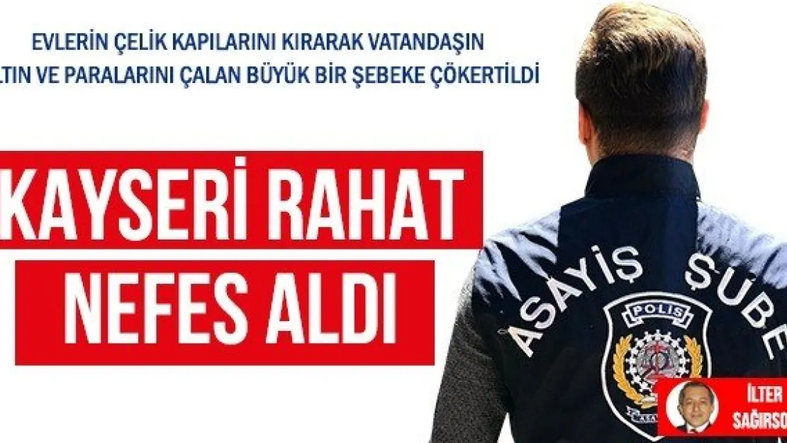 KAYSERİ RAHAT NEFES ALDI