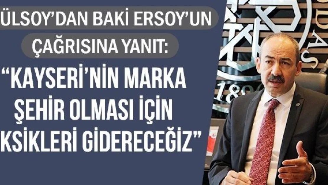 'Kayseri'nin marka şehir olması için eksikleri gidereceğiz'