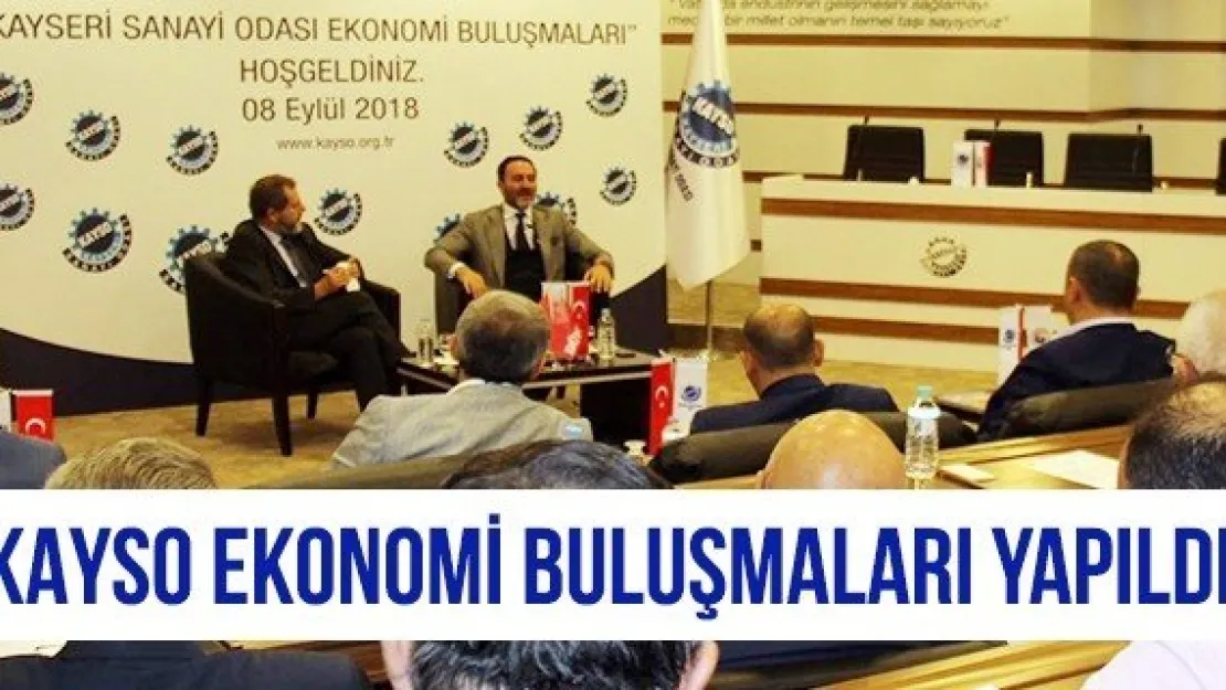 KAYSO Ekonomi Buluşmaları yapıldı