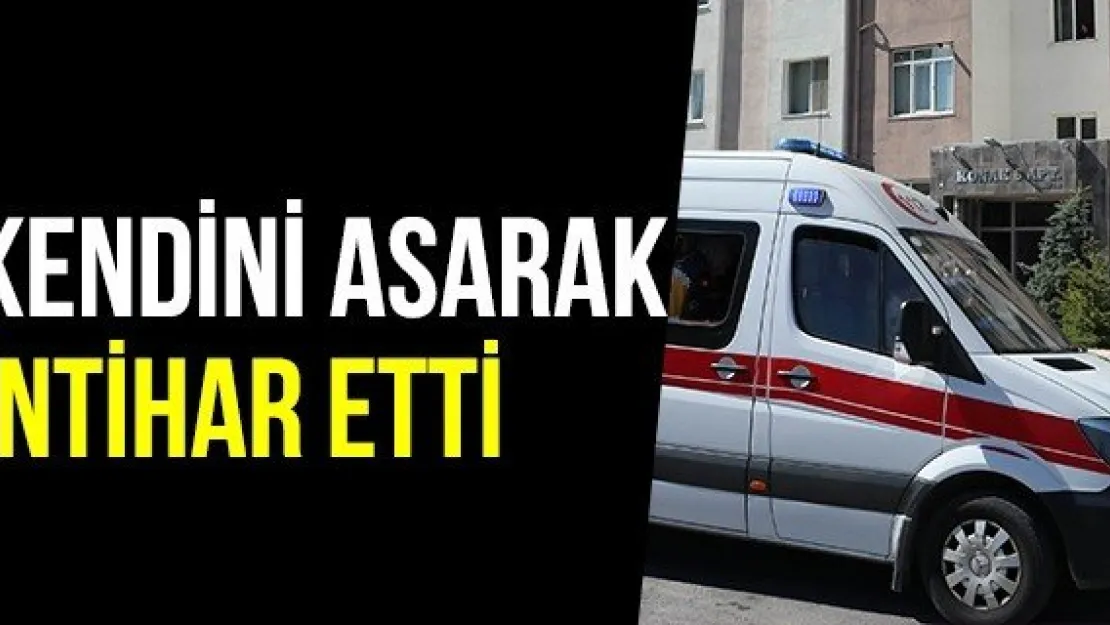 Kendini Asarak İntihar Etti