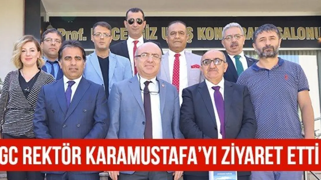 KGC Rektör Karamustafa'yı Ziyaret Etti