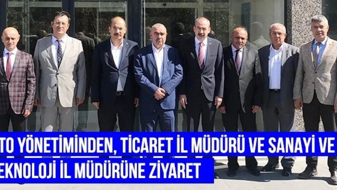 KTO Yönetiminden, Ticaret İl Müdürü ve Sanayi ve Teknoloji İl Müdürüne ziyaret