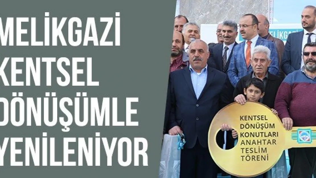 Melikgazi Kentsel Dönüşümle Yenileniyor