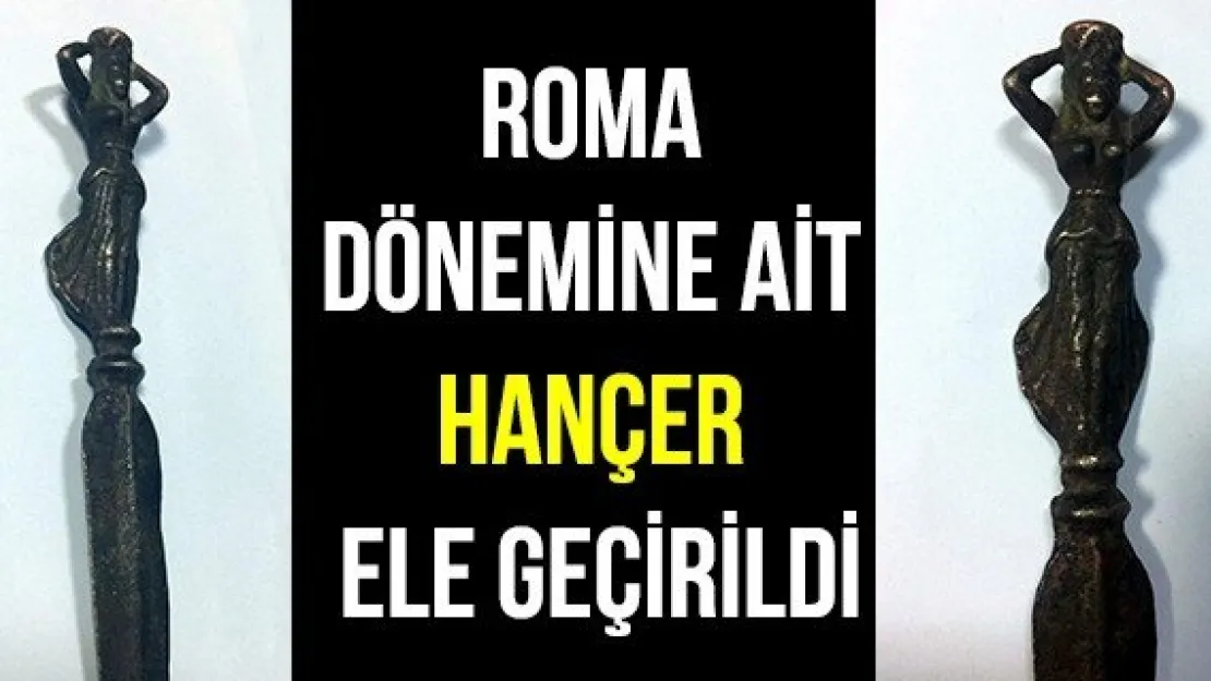 Roma Dönemine Ait Hançer Ele Geçirildi