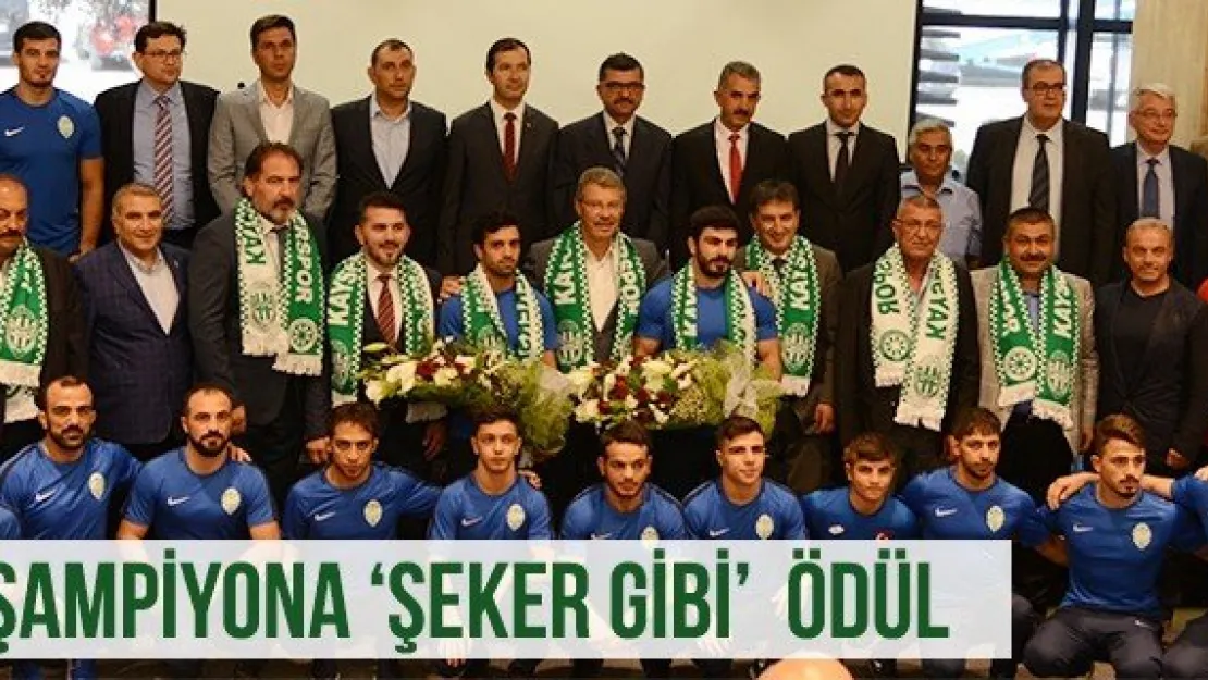 ŞAMPİYONA 'ŞEKER GİBİ'  ÖDÜL