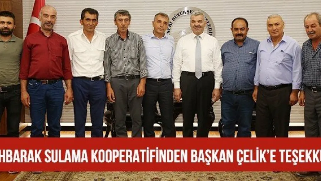 Şıhbarak Sulama Kooperatifinden Başkan Çelik'e teşekkür