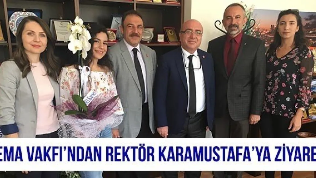 TEMA VAKFI'ndan Rektör Karamustafa'ya Ziyaret