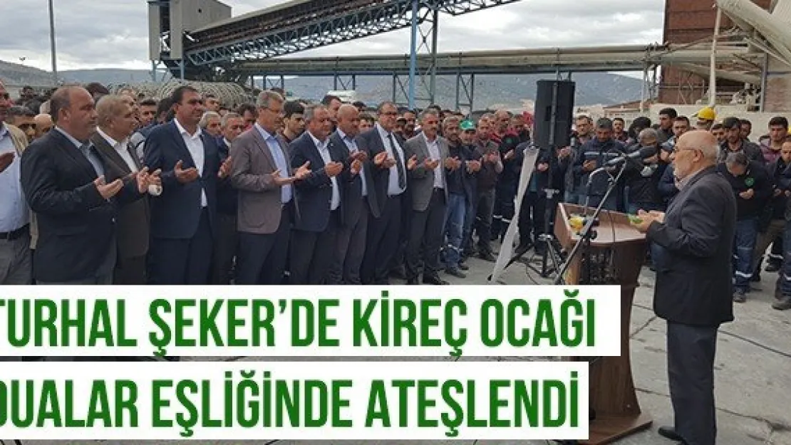 Turhal Şeker'de Kireç Ocağı Dualar Eşliğinde Ateşlendi