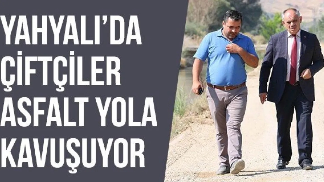 Yahyalı'da çiftçiler asfalt yola kavuşuyor