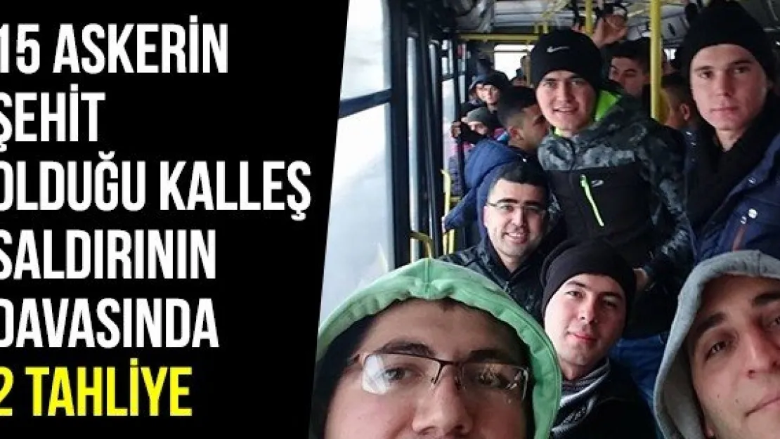 15 Askerin Şehit Olduğu Kalleş Saldırının Davasında 2 Tahliye