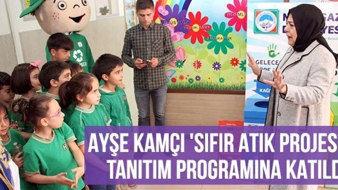 Ayşe Kamçı 'Sıfır Atık Projesi' Tanıtım Programına Katıldı