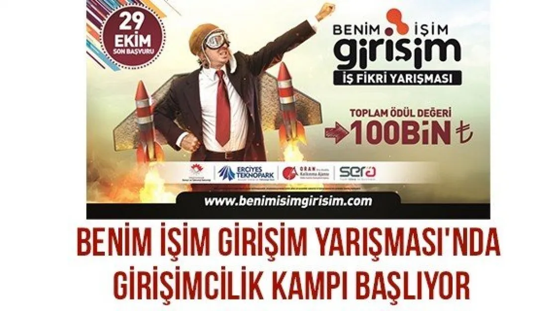 Benim İşim Girişim Yarışması'nda Girişimcilik Kampı Başlıyor