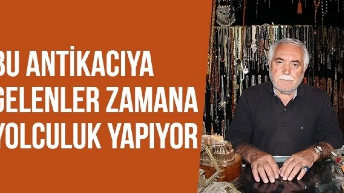 Bu Antikacıya Gelenler Zamana Yolculuk Yapıyor