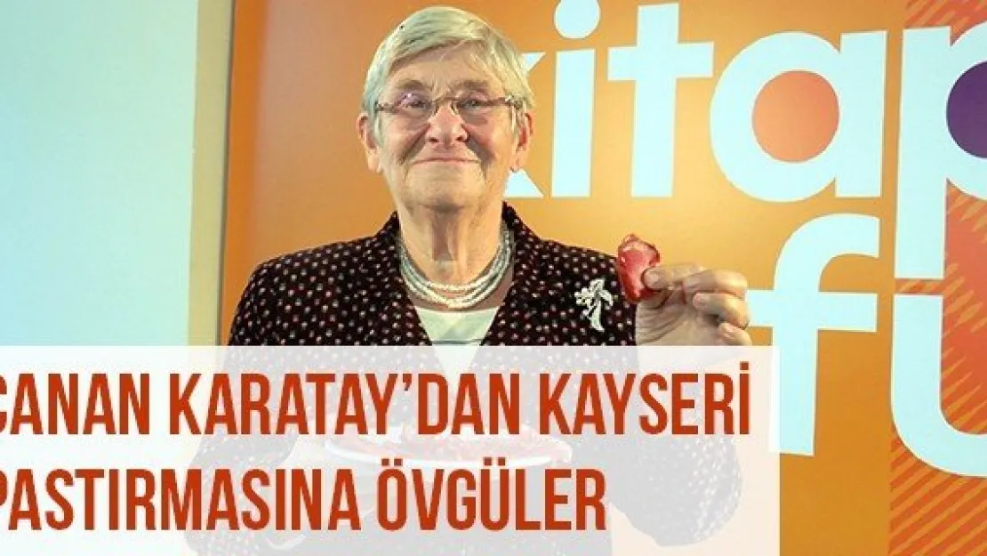 Canan Karatay'dan Kayseri Pastırmasına Övgüler