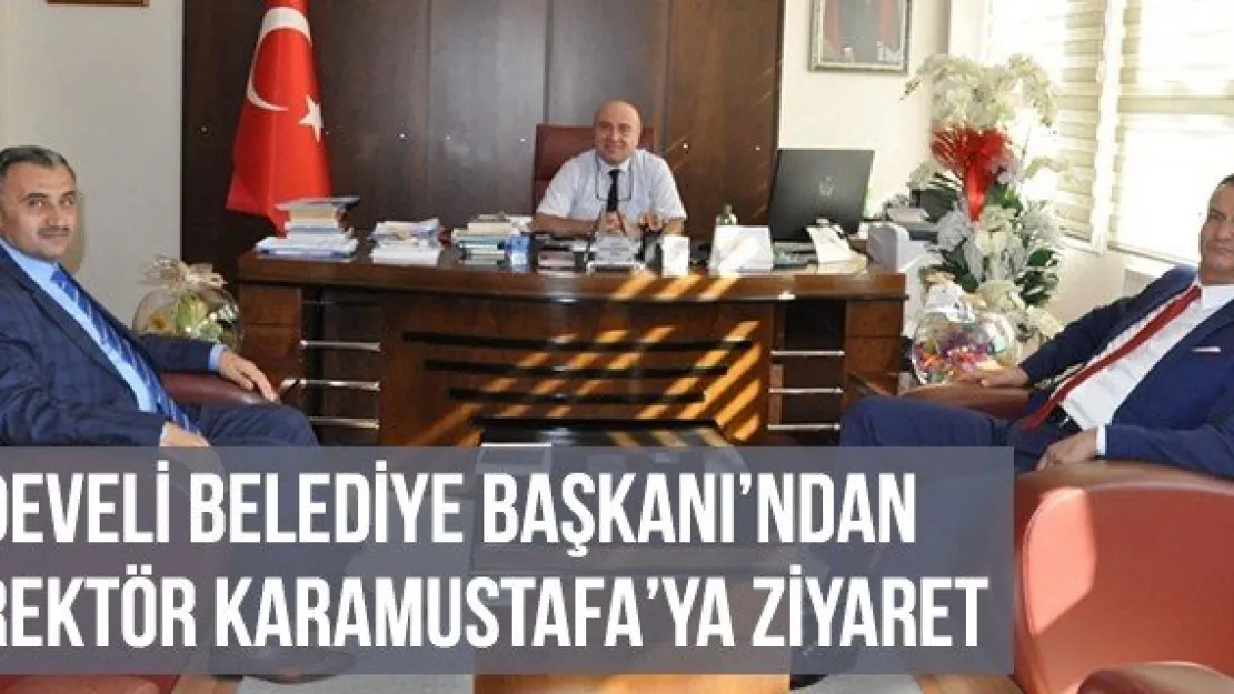 Develi Belediye Başkanı'ndan Rektör Karamustafa'ya Ziyaret