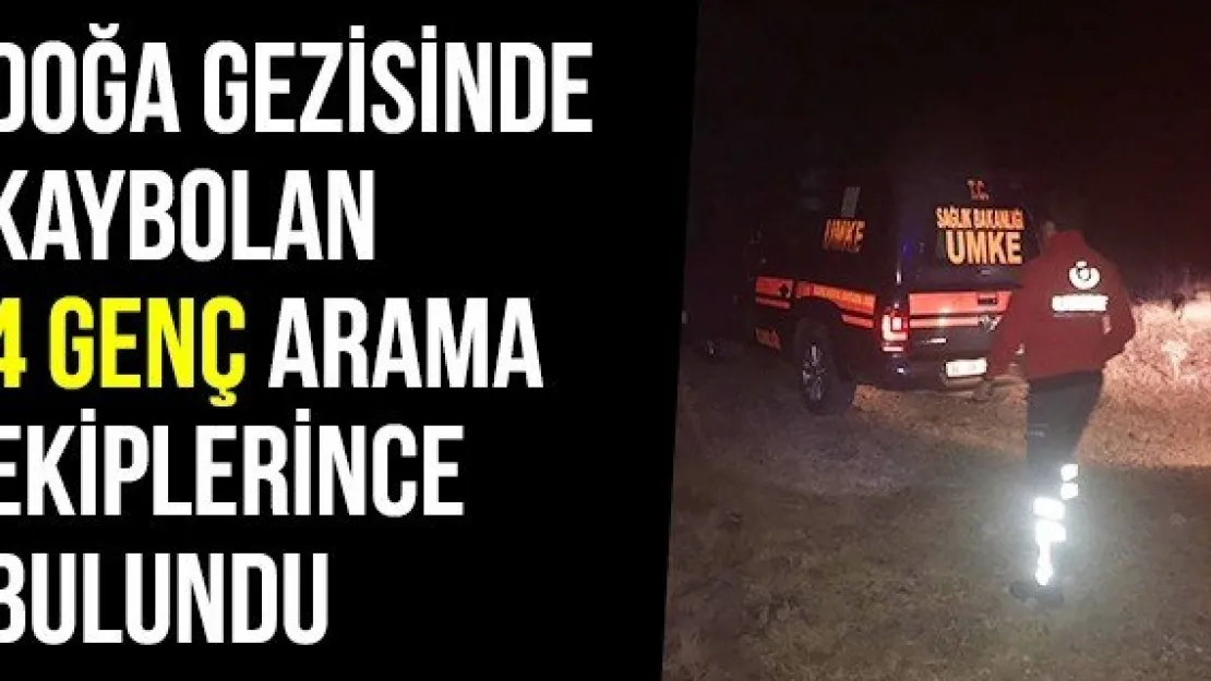 Doğa Gezisinde Kaybolan 4 Genç Arama Ekiplerince Bulundu