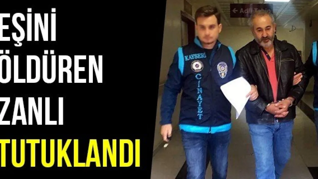 Eşini Öldüren Zanlı Tutuklandı