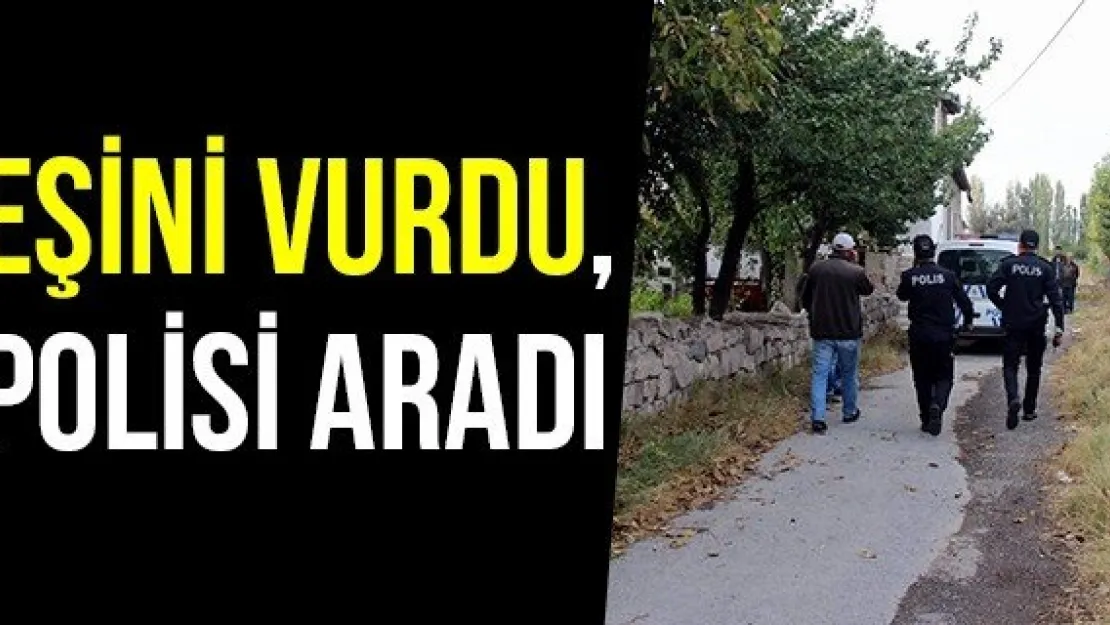 Eşini Vurdu, Polisi Aradı