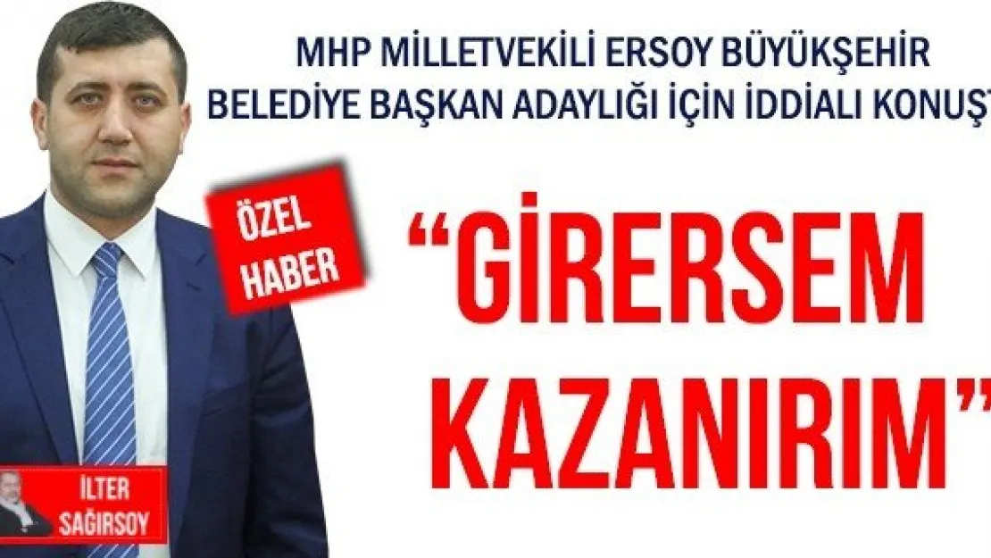 'GİRERSEM KAZANIRIM'