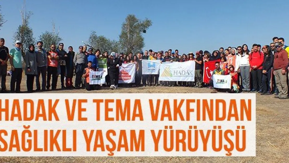 HADAK Ve TEMA Vakfından Sağlıklı Yaşam Yürüyüşü