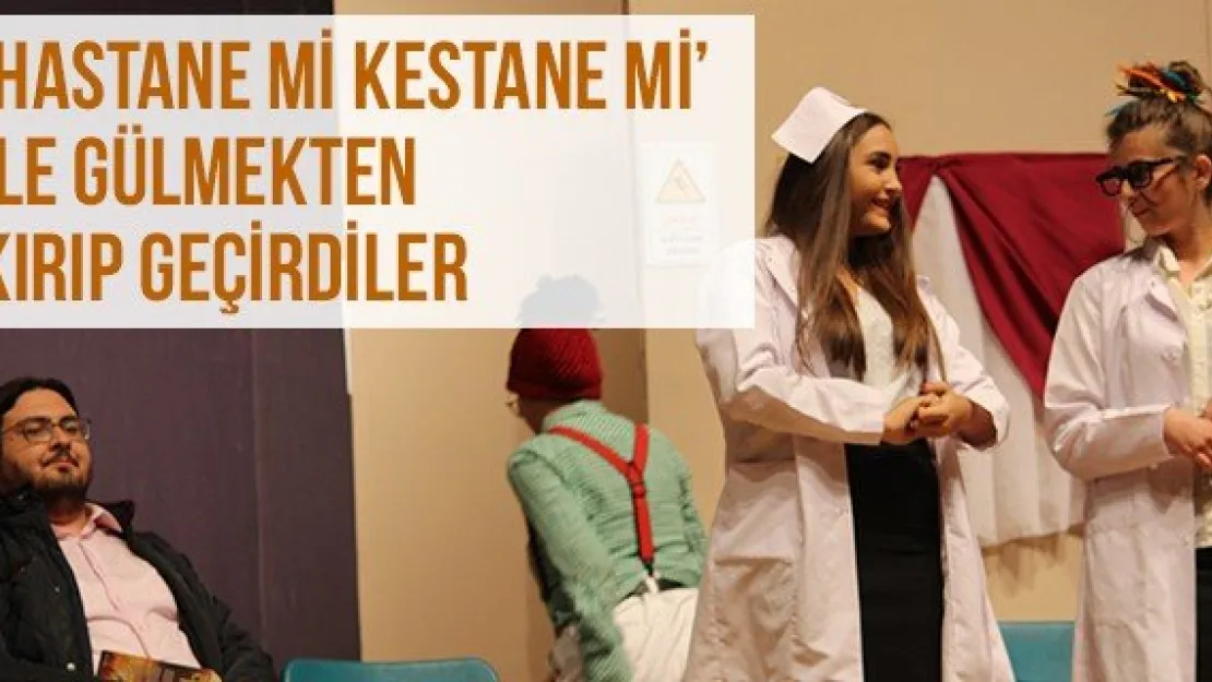 'Hastane Mi Kestane Mi' İle Gülmekten Kırıp Geçirdiler