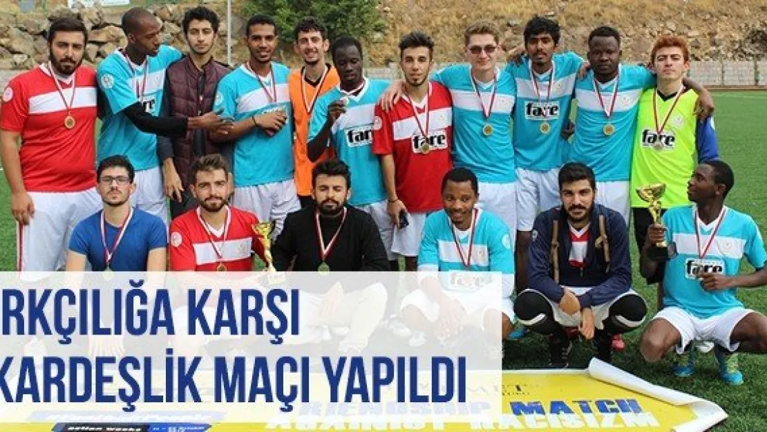 Irkçılığa Karşı Kardeşlik Maçı Yapıldı