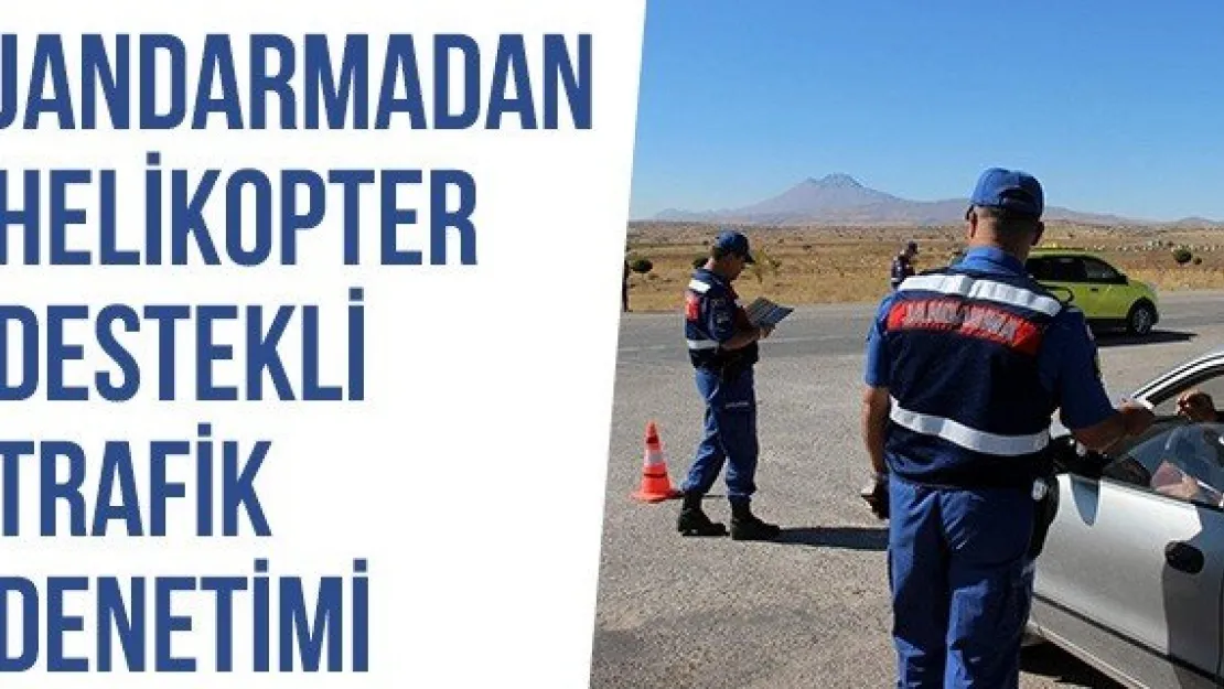 Jandarmadan Helikopter Destekli Trafik Denetimi