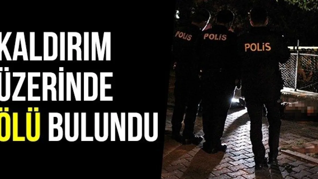 Kaldırım Üzerinde Ölü Bulundu