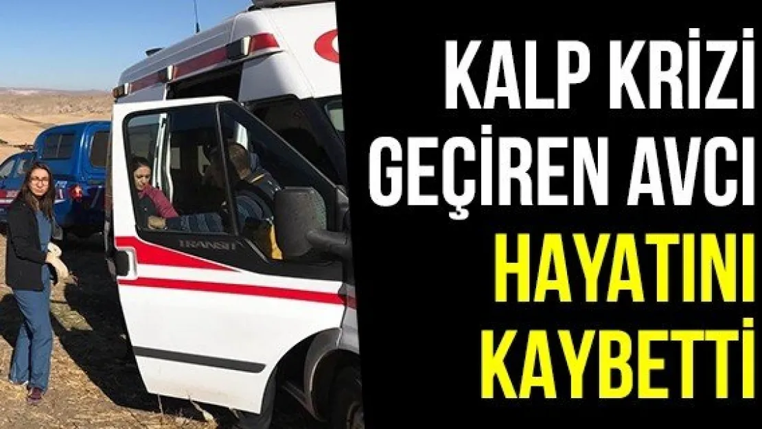 Kalp Krizi Geçiren Avcı Hayatını Kaybetti