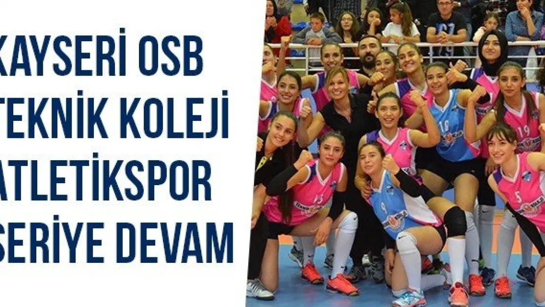 Kayseri OSB Teknik Koleji Atletikspor Seriye Devam