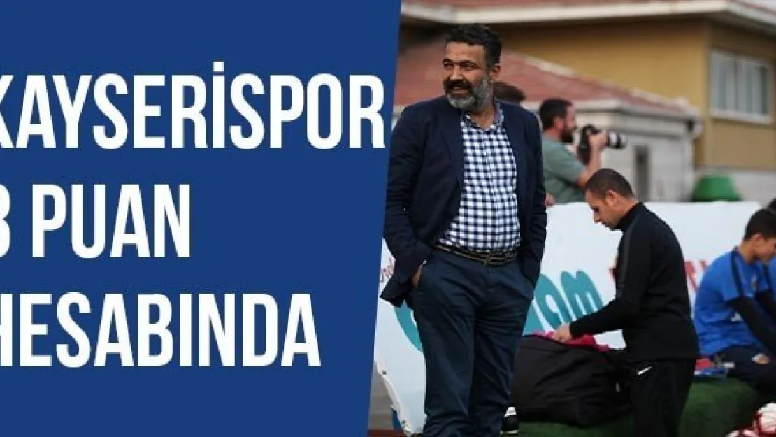 Kayserispor 3 Puan Hesabında