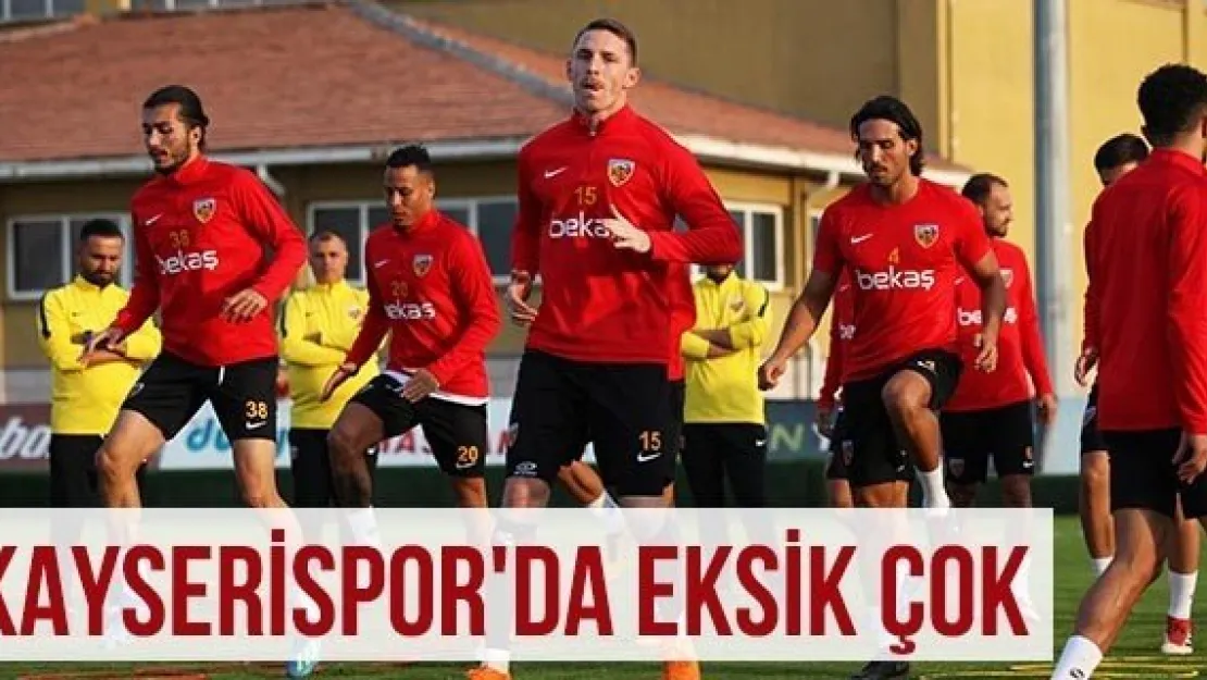 Kayserispor'da Eksik Çok