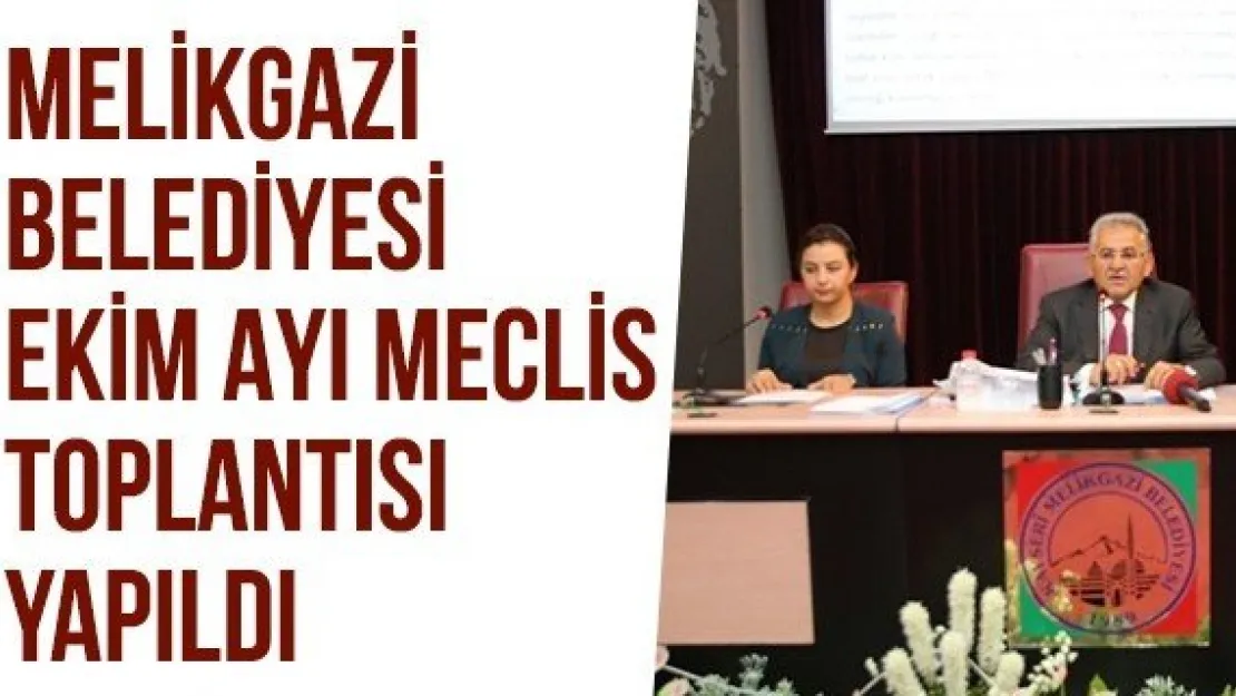 Melikgazi Belediyesi Ekim Ayı Meclis Toplantısı Yapıldı