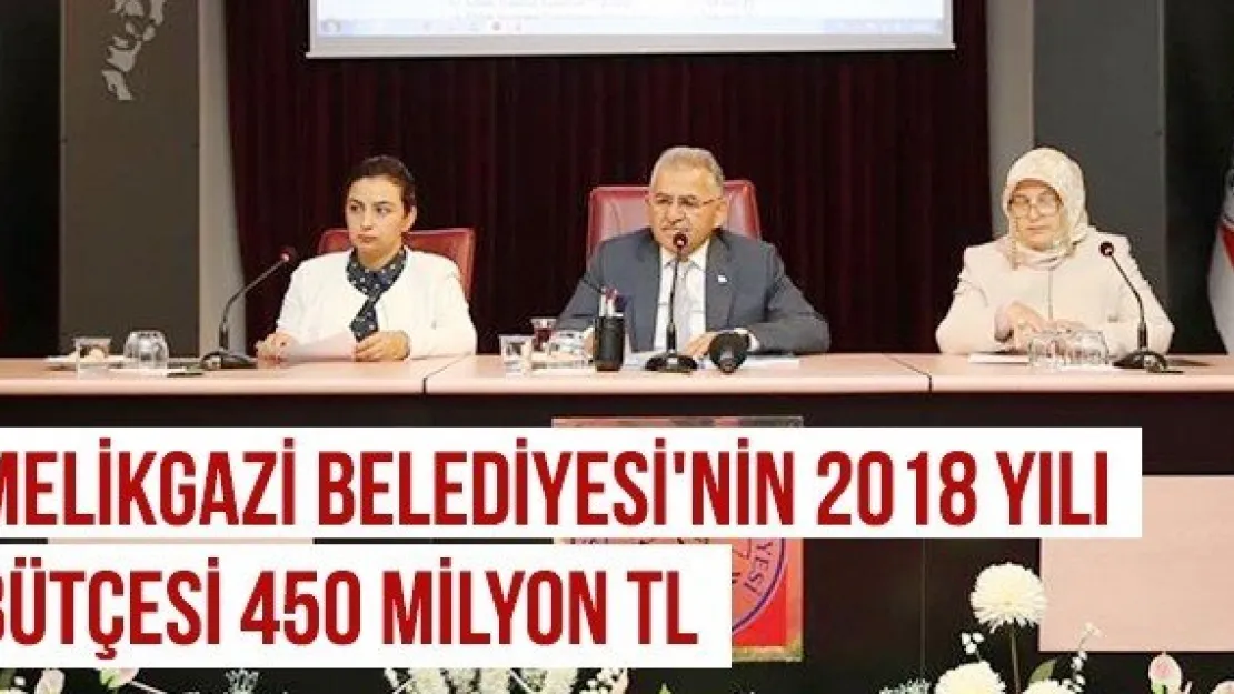 Melikgazi Belediyesi'nin 2018 yılı bütçesi 450 milyon TL