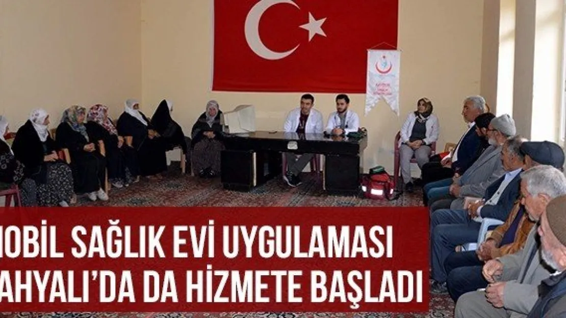 Mobil Sağlık Evi Uygulaması Yahyalı'da Da Hizmete Başladı