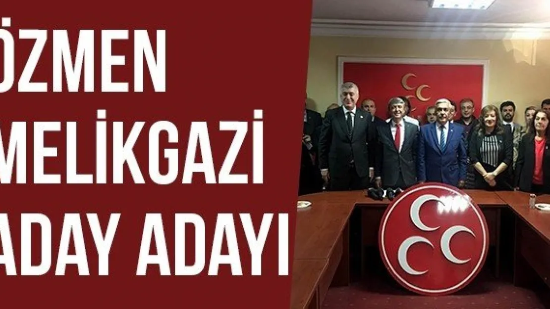 ÖZMEN MELİKGAZİ ADAY ADAYI