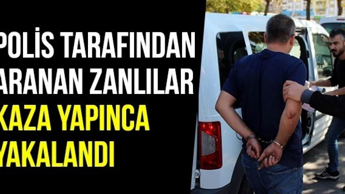 Polis Tarafından Aranan Zanlılar Kaza Yapınca Yakalandı