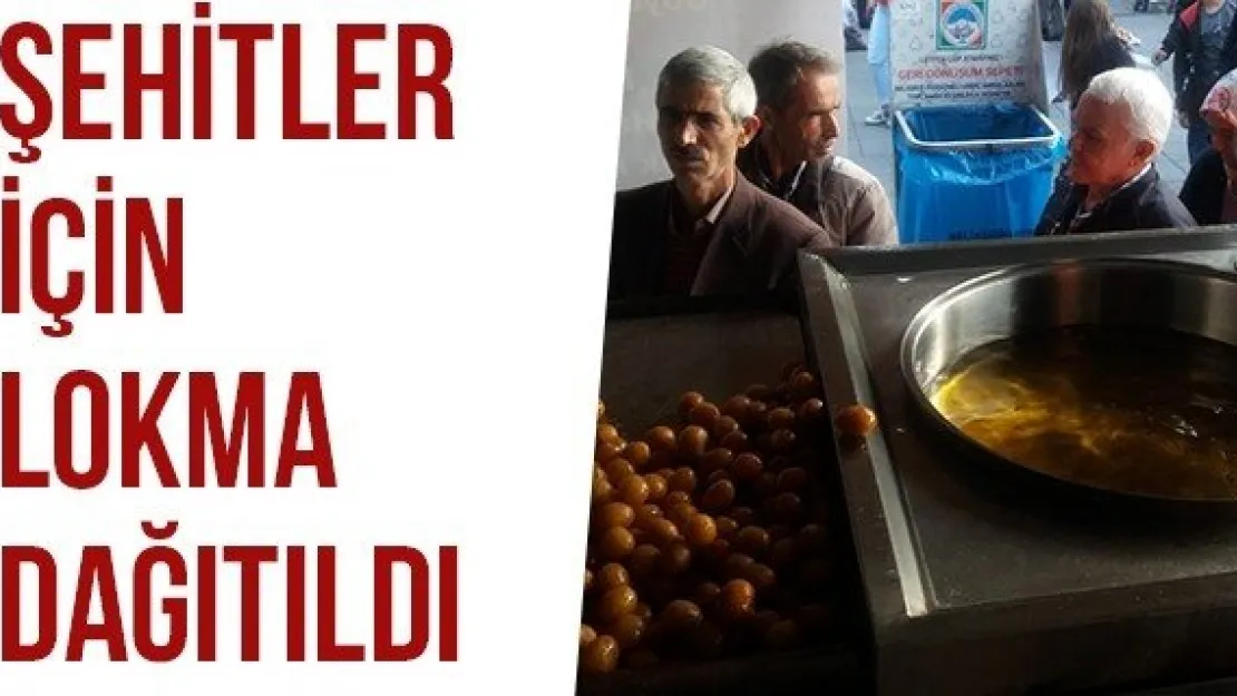 Şehitler İçin Lokma Dağıtıldı