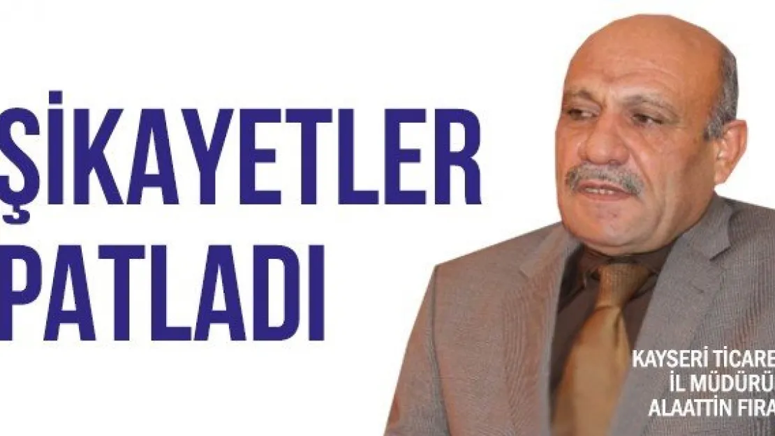 ŞİKAYETLER PATLADI