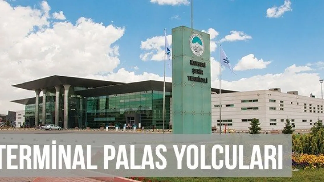 TERMİNAL PALAS YOLCULARI