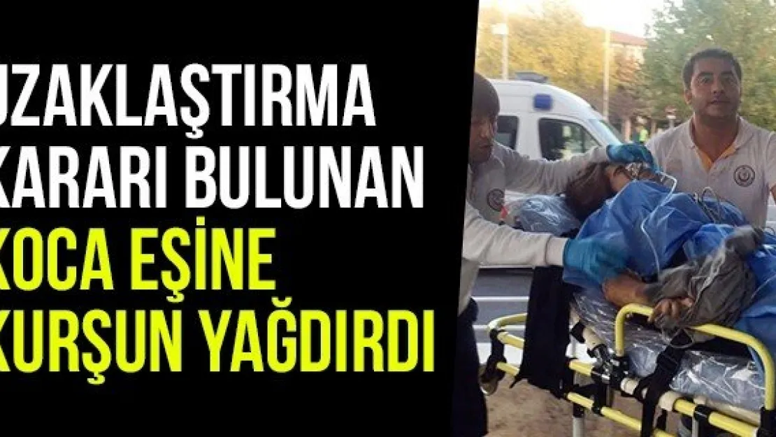 Uzaklaştırma Kararı Bulunan Koca Eşine Kurşun Yağdırdı, Kadın Hayatını Kaybetti