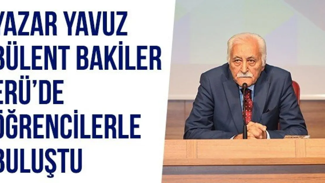 Yazar Yavuz Bülent Bakiler ERÜ'de Öğrencilerle Buluştu