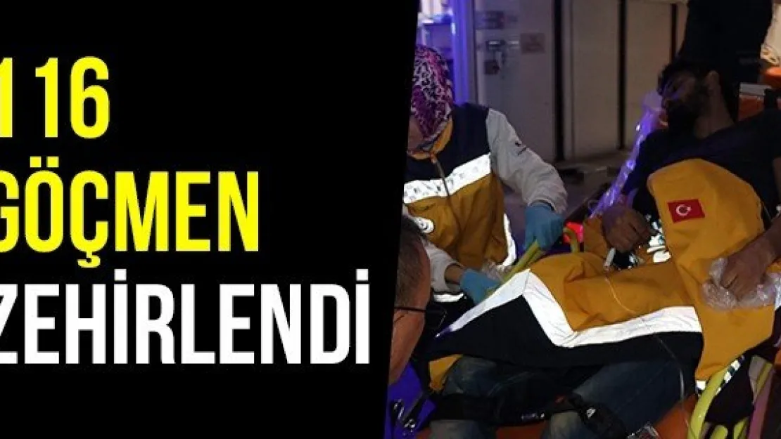 116 Göçmen Zehirlendi